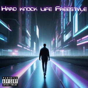 Hard Knock Life (Freestyle) (Explicit)