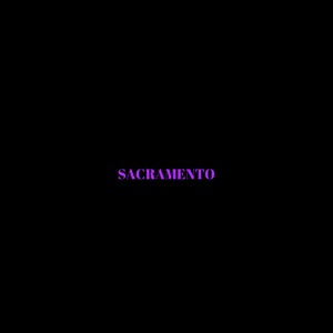 Sacramento (Explicit)