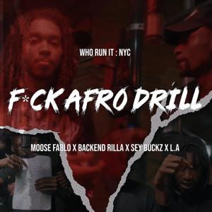 **** AFRO DRILL (feat. MOOSE FABLO, BAKKEND RILLA, SEY BUCKZ & L.A) [Explicit]