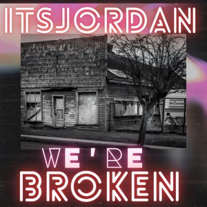 WE'RE BROKEN
