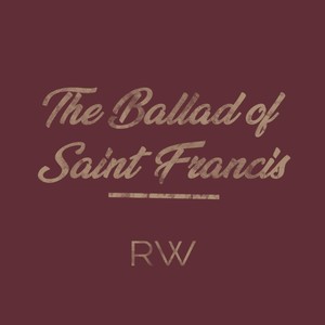 The Ballad of Saint Francis