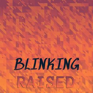 Blinking Raised