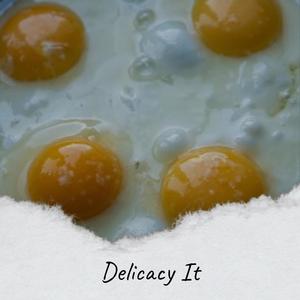 Delicacy It