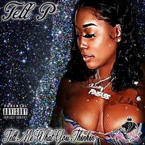 Tell Me What You Thinkin (Explicit)