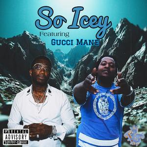 So Icey (feat. Gucci Mane) [Explicit]