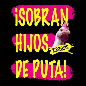 ¡Sobran Hijos de Puta! (Explicit)