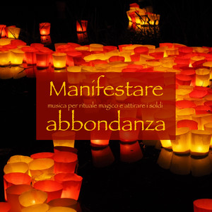 Manifestare abbondanza: Musica per rituale magico e attirare i soldi