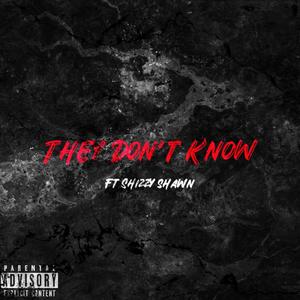 They dont know (feat. Shizzy Shawn) (Explicit)