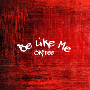 Be Like Me (Explicit)