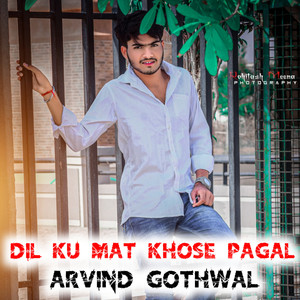 Dil Ku Mat Khose Pagal