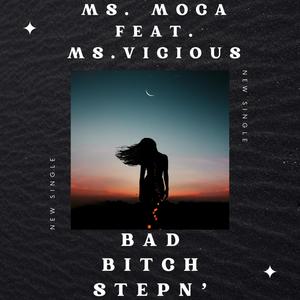 Bad ***** Stepn' (feat. Ms. Vicious) (Explicit)