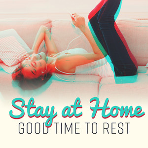 Stay at Home - Good Time to Rest