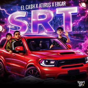 SRT (feat. Atirus & Edgar Rocha) (Explicit)