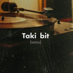 Taki bit (remix)
