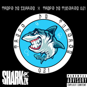 MEGA TROPA DO SERRÃO X TROPA DO TUBARÃO 031 (Explicit)