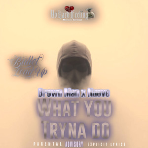 What You Tryna Do (Explicit)