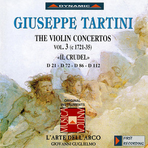 TARTINI, G.: Violin Concertos, Vol. 3 (L'Arte dell'Arco) - D. 21, "Il Crudel", 72, 86 and 112