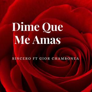 Dime Que Me Amas(feat. Gior Chambonea)