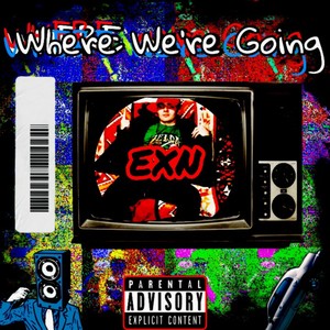 Where We'reGoing (Explicit)