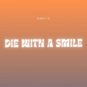 Die With A Smile (8D Audio)