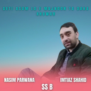Geti Asum Lo E Majnoon Ta Daha Khowar