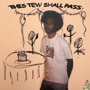 THIS TEW SHALL PASS (Explicit)