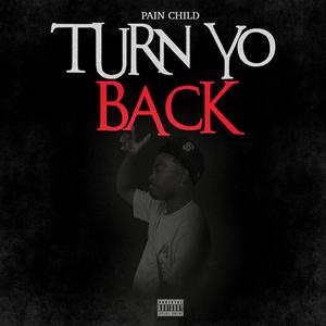 Turn Yo Back