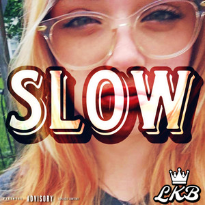 Slow (Explicit)