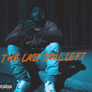 The Last Soul Left (Explicit)