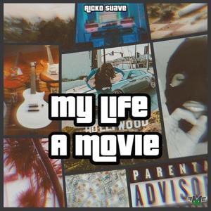 My Life A Movie (Explicit)