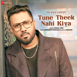 Tune Theek Nahi Kiya