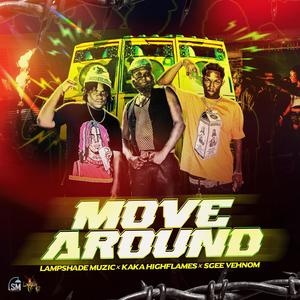 Move Around (feat. Kaka Highflames & Sgee Vehnom) (Explicit)
