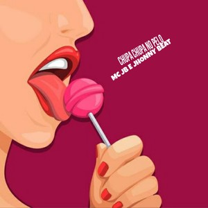 CHUPA CHUPA NO PELO (Explicit)