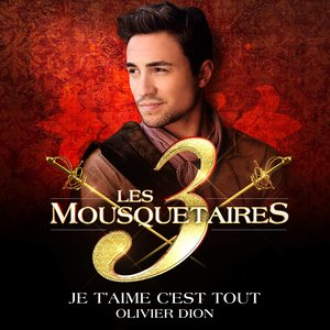 Je t'aime c'est tout(extrait du spectacle « Les 3 Mousquetaires »)