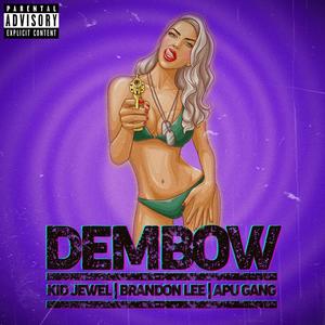 Dembow(feat. BrandonLee & Apu Gang) (Explicit)