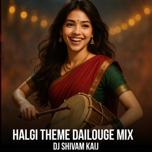 Halgi Theme Dailouge Mix