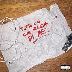 Tutto ciò che resta di me... (feat. Aichy) (Explicit)