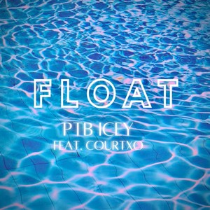 Float (feat. CourtXO) (Explicit)