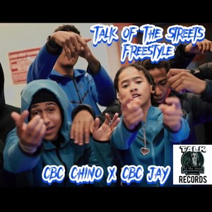 Talk Of The Streets Freestyle (feat. CBC Chino & CBC Jay) (Explicit)