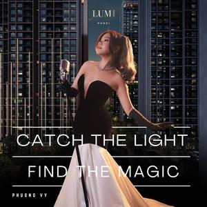 Catch The Light, Find The Magic