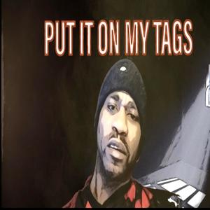 PUT IT ON MY TAGS (Explicit)