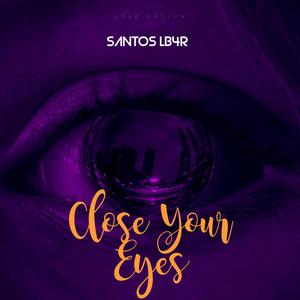 Close Your Eyes (Explicit)