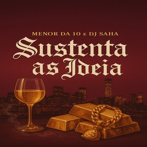 Menor da 10 - Sustenta as ideia (Explicit)