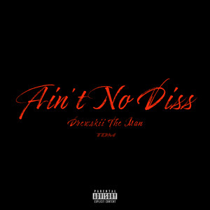 Ain't No Diss (Explicit)