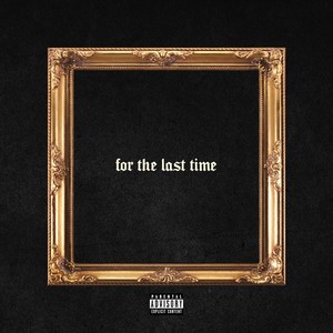 For the Last Time (Explicit)