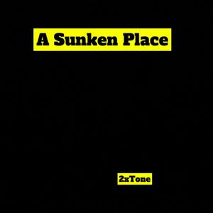 A Sunken Place (Explicit)