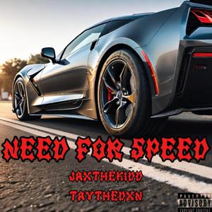 Need For Speed (feat. TayTheDxn) (Explicit)