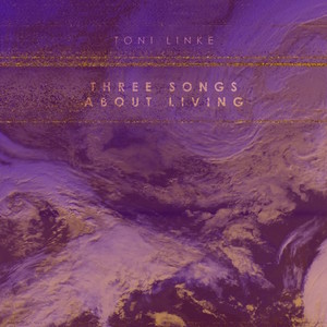 Three Songs About Living