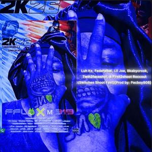 Switches Shoot Fast (feat. Federalboi, Lil Joe, Bkabycrook, Twin2faceshot & First2shoot Roccout) (Explicit)