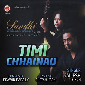 TIMI CHHAINAU (feat. Sailesh Singh)